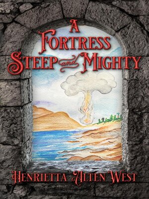 cover image of A Fortress Steep and Mighty